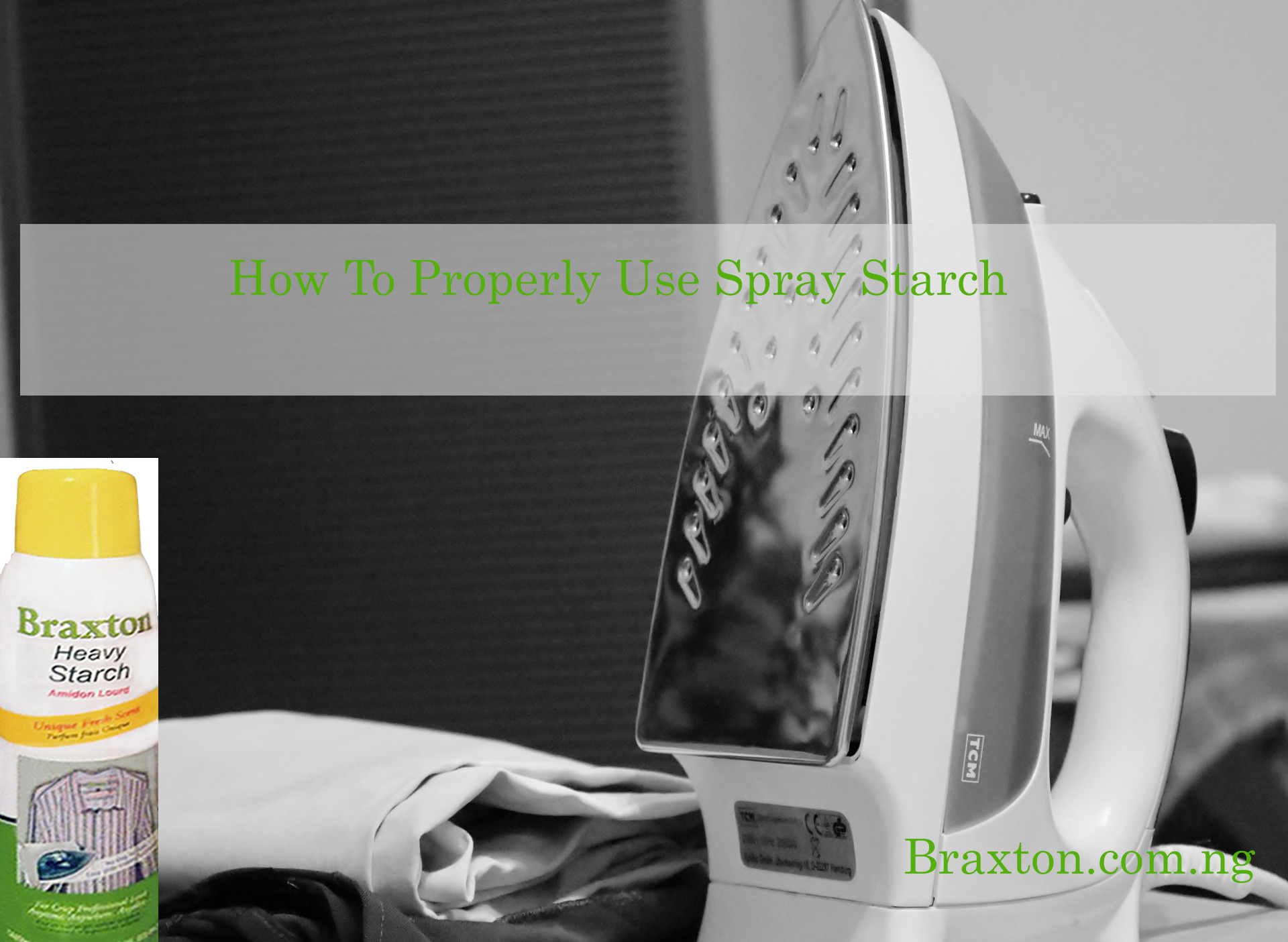 How To Use Spray Starch For The Best Clothing Apperaeance - Braxton